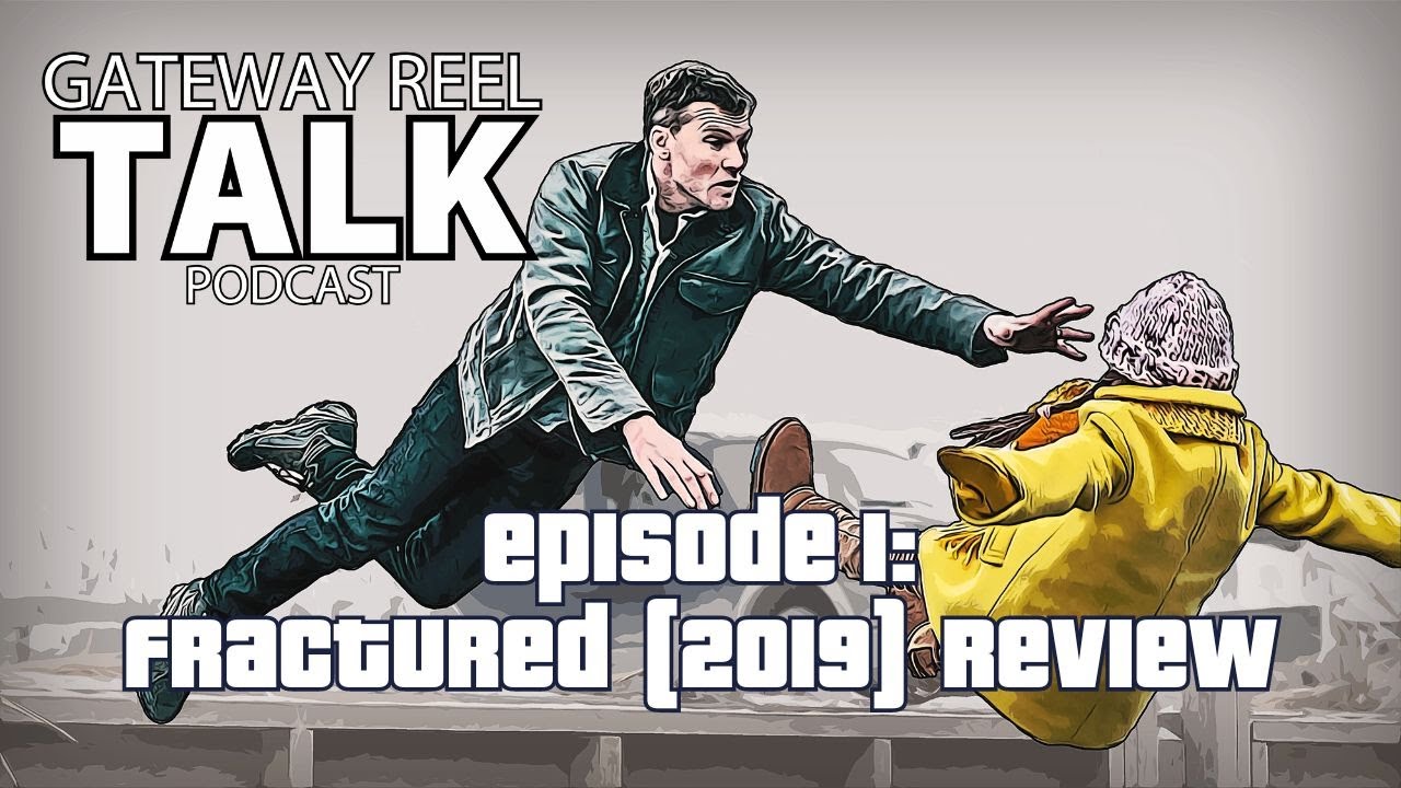 Gateway Reel Talk Podcast | Episode 1 | “Fractured” (2019) Movie Review Gateway Reel Talk Podcast | Episode 1 | “Fractured” (2019) Movie Review