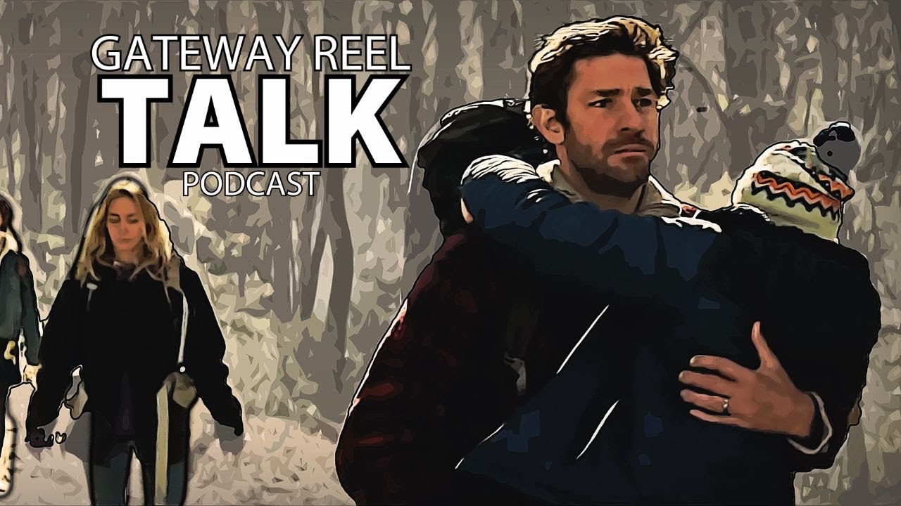 Gateway Reel Talk Podcast | Episode 9 | A Quiet Place (2018)