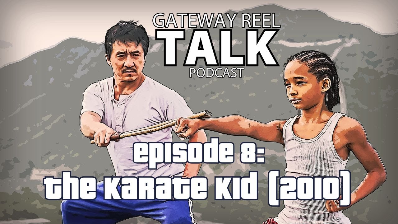 Gateway Reel Talk | Episode 8 | The Karate Kid (2010) Gateway Reel Talk | Episode 8 | The Karate Kid (2010)